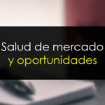 Analizamos la salud de mercado y vemos oportunidades reales