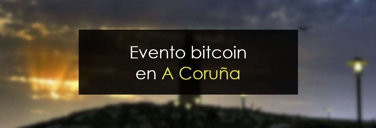 Evento bitcoin en a coruña evento online gratuito trading inversion