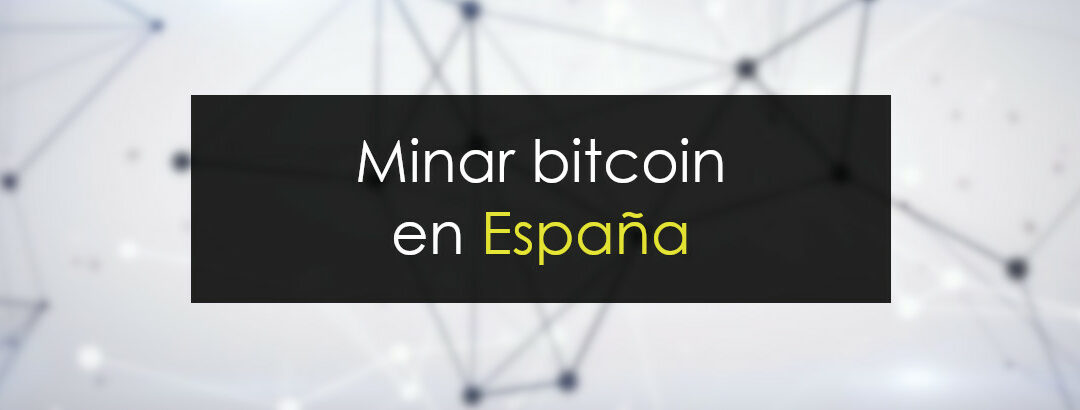 Minar bitcoin en España