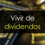 Vivir de dividendos