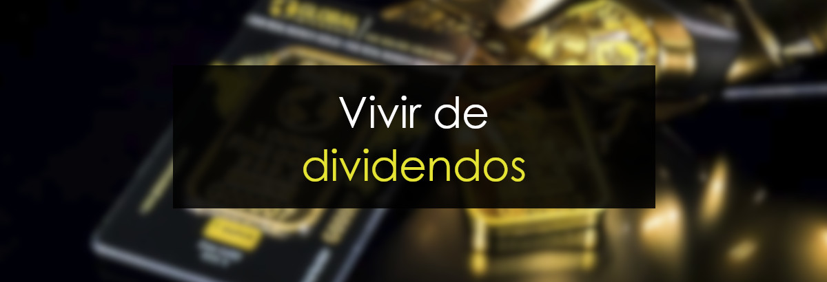 vivir de dividendos