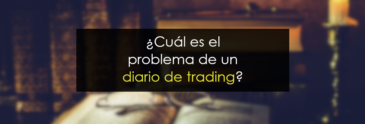 ¿Cuál es el problema de un diario de trading? miniatura