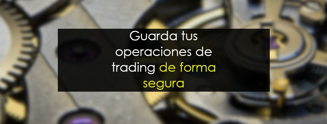 Cómo tener una copia de seguridad de tus operaciones de trading