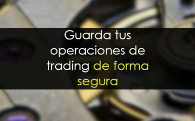 Cómo tener una copia de seguridad de tus operaciones de trading