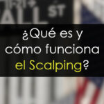 Scalping: Qué es, cómo funciona y sus estrategias