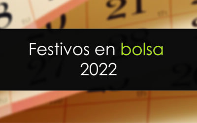 Festivos en bolsa en 2022