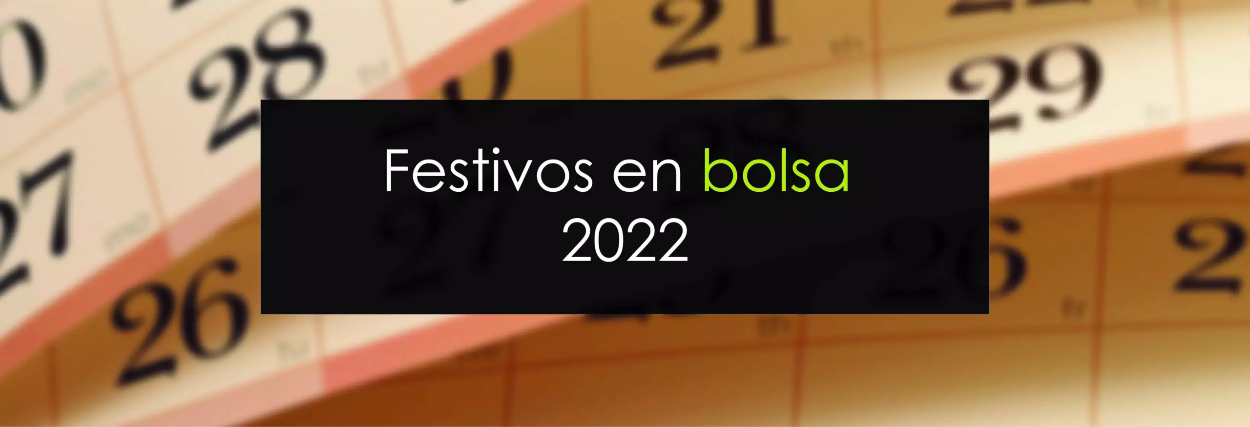 Festivos en bolsa en 2022 - Novatos Trading