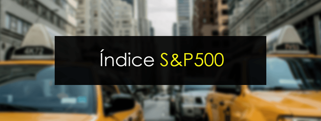 ÍNDICE S&P500: Qué es y qué necesitas para invertir