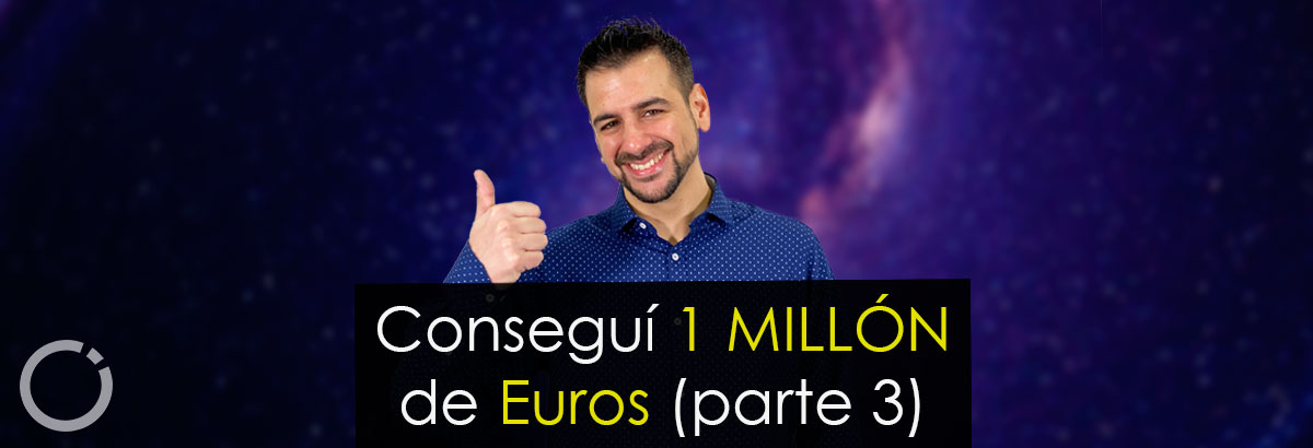 Conseguí un millón de euros parte 3
