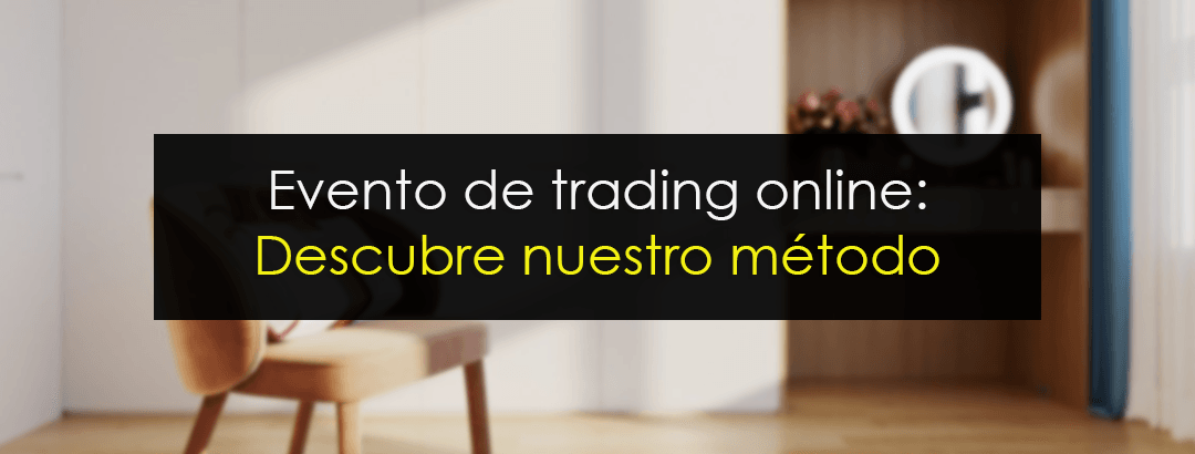 Evento de trading online: Descubre nuestro método