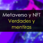 Metaverso y NFT's, verdades y mentiras