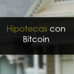 Hipotecas: Es posible comprar tu casa con Bitcoin