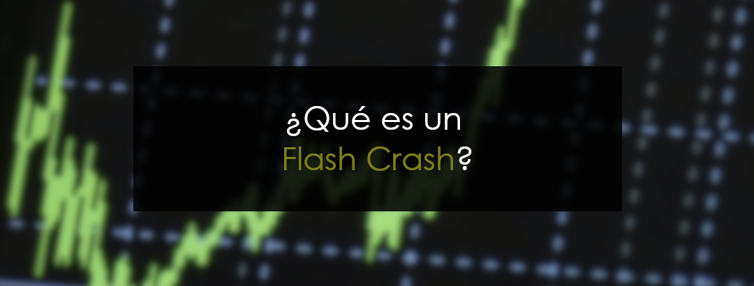 ¿Qué es el Flash Crash?