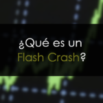 ¿Qué es el Flash Crash?
