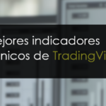¿Cuáles son los mejores indicadores técnicos de TradingView?