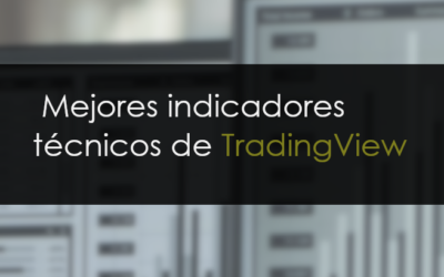 ¿Cuáles son los mejores indicadores técnicos de TradingView?