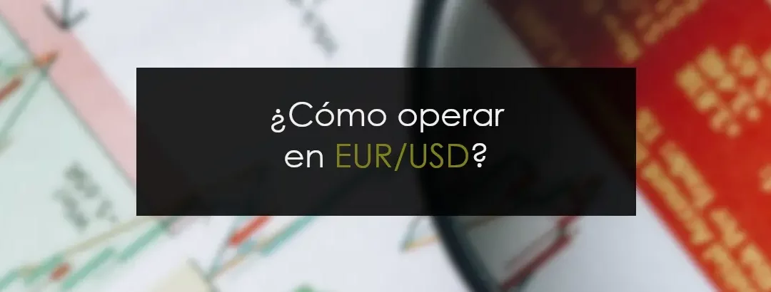 Cómo operar euro-dólar en Trading