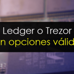 Ledger o Trezor, ¿son opciones válidas?