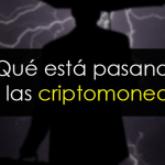 Qué está pasando con las criptomonedas