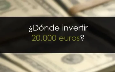 ¿Dónde invertir 20.000 euros?
