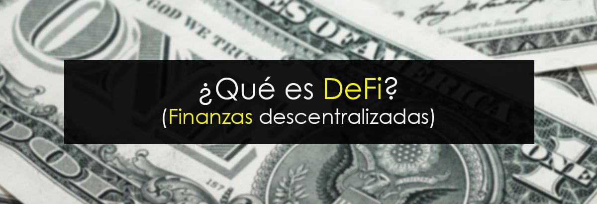 que es defi finanzas descentralizadas