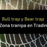 Bull trap y Bear trap: Zona trampa en Trading