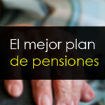 El mejor plan de pensiones