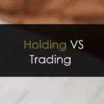 Holdear vs trading ¿Qué es mejor?