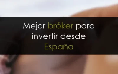 Mejor bróker para invertir desde España
