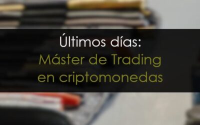 Últimos días: Máster de trading en Criptomonedas y Mercados Financieros