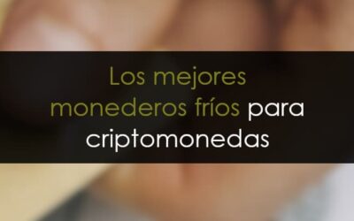 Mejores monederos fríos para Criptomonedas