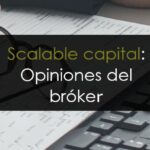 Scalable Capital: Opiniones del bróker 2023