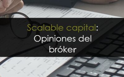 Scalable capital: Opiniones del bróker