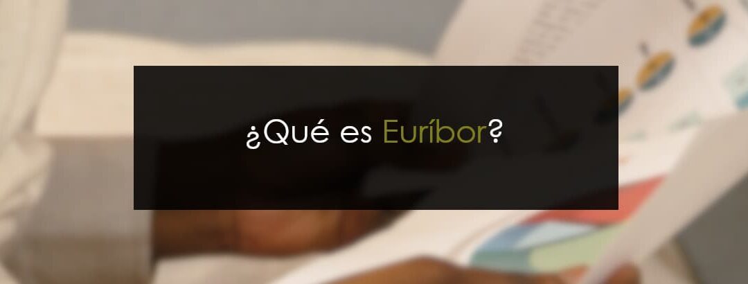 ¿Qué es el Euríbor?