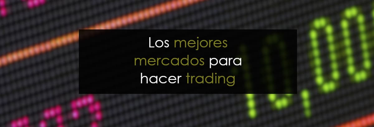 mejores mercados para hacer trading