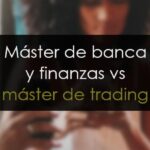 Máster de banca vs máster de trading