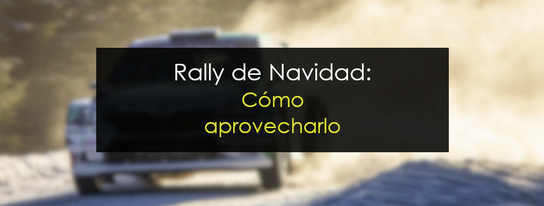 Rally de Navidad: Cómo aprovecharlo