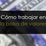 Cómo trabajar en la bolsa de valores