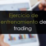 Ejercicio de entrenamiento de trading