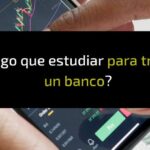 Qué estudiar para trabajar en un banco