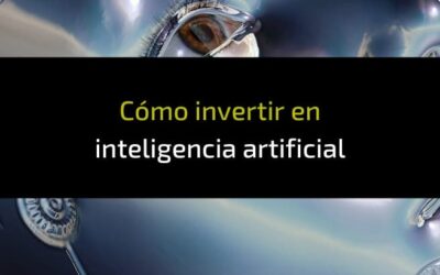 ¿Cómo invertir en Inteligencia Artificial?