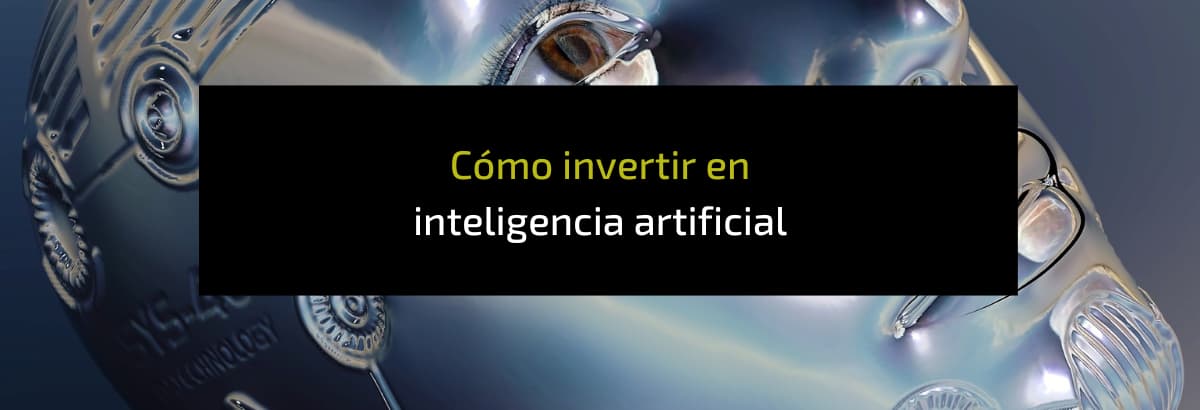 como invertir en inteligencia artificial