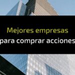9 Mejores empresas para comprar acciones