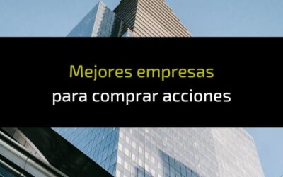 9 Mejores empresas para comprar acciones