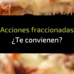 Invertir en Acciones Fraccionadas desde 10€