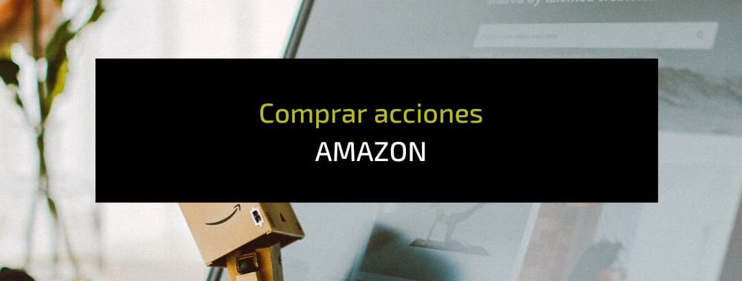 Cómo comprar acciones de Amazon – Paso por Paso con Imágenes