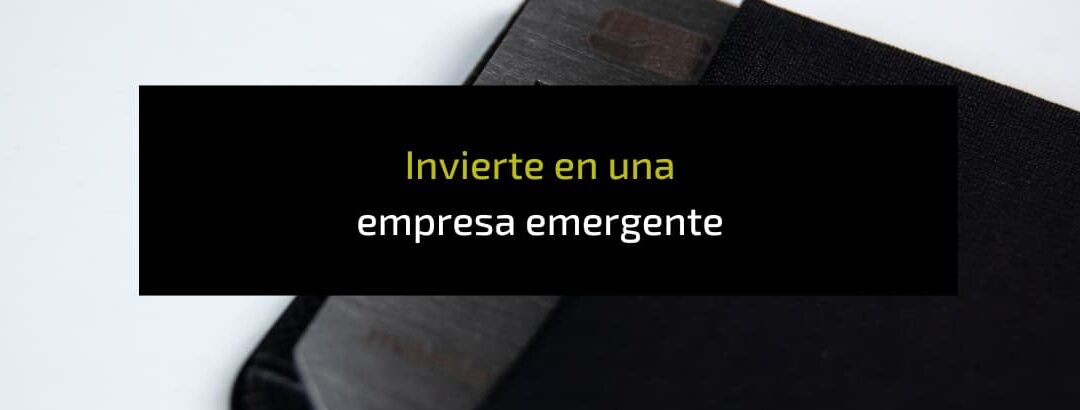 Invierte en una empresa emergente