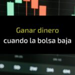 Cómo ganar dinero cuando la Bolsa baja