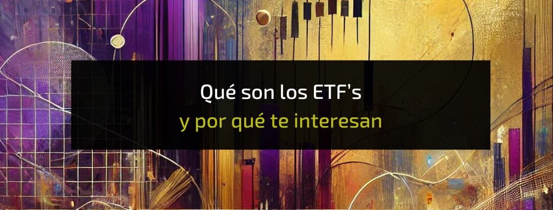 ETFs en Trading: Cómo invertir en ellos – La guía definitiva