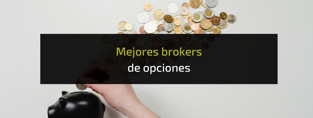 3 Mejores Brokers de Opciones Financieras: Pros y Contras